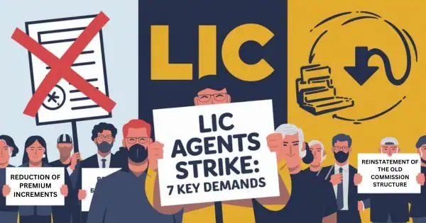Why LIC agents are strike and what are the 7 demands