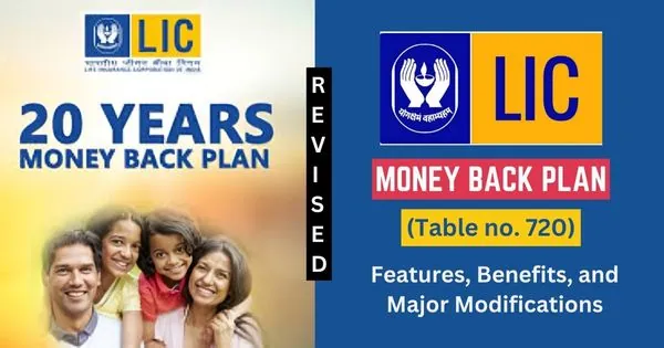 LIC New Money Back Plan 720 Features, Benefits, and Major Modifications