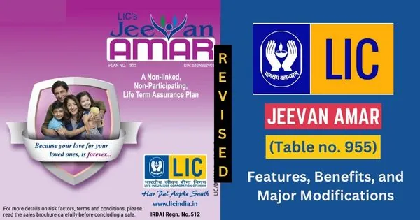LIC Revised Jeevan Amar Plan 955 Features, Benefits and Major Modifications